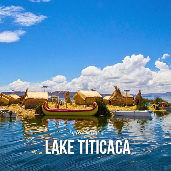 Explore the best of Lake Titicaca.